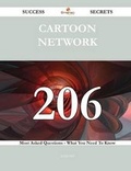 Cover: Cartoon Network 206 Success Secrets - 206 Most Asked Questions on Cartoon Network - What You Need to Know - Emereo Publishing