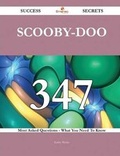 Cover: Scooby-Doo 347 Success Secrets - 347 Most Asked Questions on Scooby-Doo - What You Need to Know - Emereo Publishing
