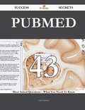 Cover: Pubmed 43 Success Secrets - 43 Most Asked Questions on Pubmed - What You Need to Know - Emereo Publishing