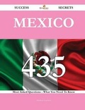 Cover: Mexico 435 Success Secrets - 435 Most Asked Questions on Mexico - What You Need to Know - Emereo Publishing