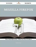 Cover: Mozilla Firefox 71 Success Secrets - 71 Most Asked Questions On Mozilla Firefox - What You Need To Know - Emereo Publishing
