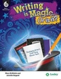 Cover: Writing is Magic, or is it? Using Mentor Texts to Develop the Writer's Craft - Shell Educational Publishing