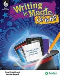 Enlarge image Cover: Writing is Magic, or is it? Using Mentor Texts to Develop the Writer's Craft - Shell Educational Publishing