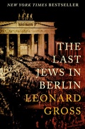 Cover: The Last Jews in Berlin - Open Road Media