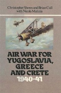 Cover: Air War for Yugoslavia Greece and Crete 1940-41 - Grub Street Publishing