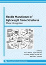Cover: Flexible Manufacture of Lightweight Frame Structures, 2008 - Trans Tech Publications Ltd