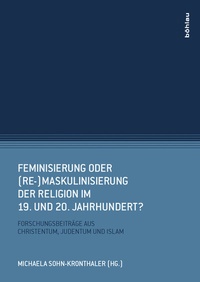 Abbildung von: Feminisierung oder (Re-)Maskulinisierung der Religion im 19. und 20. Jahrhundert? - Böhlau