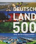 Cover: Deutschland - 500 Orte, die Sie erleben sollten - Bruckmann