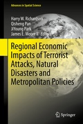 Cover: Regional Economic Impacts of Terrorist Attacks, Natural Disasters and Metropolitan Policies - Springer
