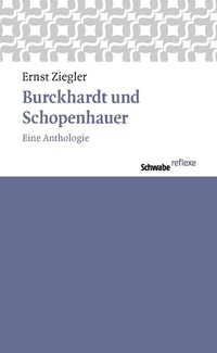 Enlarge image Cover: Burckhardt und Schopenhauer - Schwabe Verlagsgruppe AG Schwabe Verlag