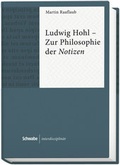 Cover: Ludwig Hohl - zur Philosophie der Notizen - Schwabe Verlagsgruppe AG Schwabe Verlag