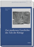 Cover: Zur modernen Geschichte des Tals der K&ouml;nige - Schwabe Verlagsgruppe AG Schwabe Verlag