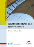 Cover: Zukunftsfeld Bildungs- und Berufsberatung III - wbv Media