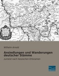 Cover: Ansiedlungen und Wanderungen deutscher St&auml;mme - Fachbuchverlag-Dresden