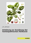 Cover: Anleitung zur Aus&uuml;bung der hom&ouml;opathischen Heilkunst - saxoniabuch.de
