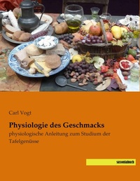 Abbildung von: Physiologie des Geschmacks - saxoniabuch.de