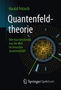 Cover: Quantenfeldtheorie ─ Wie man beschreibt, was die Welt im Innersten zusammenh&auml;lt - Springer Spektrum