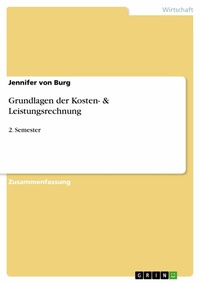 Abbildung von: Grundlagen der Kosten- & Leistungsrechnung - GRIN Verlag