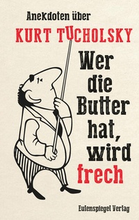 Enlarge image Cover: Wer die Butter hat, wird frech - Eulenspiegel Verlagsgruppe Buchverlage