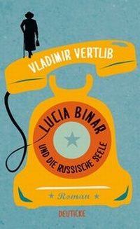 Abbildung von: Lucia Binar und die russische Seele - Deuticke