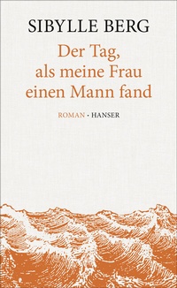 Abbildung von: Der Tag, als meine Frau einen Mann fand - Hanser