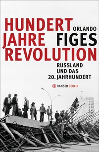 Abbildung von: Hundert Jahre Revolution - Hanser Berlin