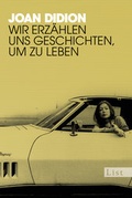 Cover: Wir erz&auml;hlen uns Geschichten, um zu leben - Ullstein