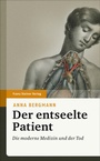 Cover: Der entseelte Patient - Franz Steiner Verlag