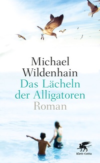 Enlarge image Cover: Das Lächeln der Alligatoren - Klett-Cotta