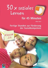 Abbildung von: 30 x soziales Lernen für 45 Minuten - Klasse 3/4 - Band 1 - Verlag an der Ruhr