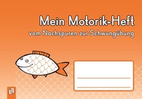 Abbildung von: Mein Motorik-Heft - vom Nachspuren zur Schwungübung - Verlag an der Ruhr
