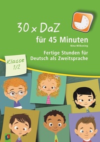 Abbildung von: 30 x DaZ für 45 Minuten - Klasse 1/2 - Verlag an der Ruhr