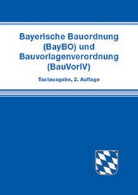 Abbildung von: Bayerische Bauordnung (BayBO) und Bauvorlagenverordnung (BauVorlV) - SV SAXONIA