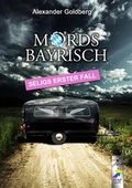 Cover: Mordsbayrisch - Dead Soft Verlag
