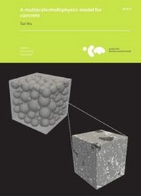 Enlarge image Cover: A Multiscale/Multiphysics Model for Concrete - Institut für Kontinuumsmechanik