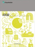 Cover: Shaping Future. - Fraunhofer Verlag