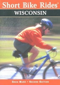 Enlarge image Cover: Short Bike Rides in Wisconsin, 2nd - Globe Pequot Press