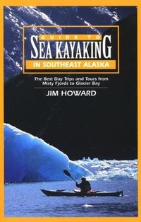 Enlarge image Cover: Guide to Sea Kayaking in Southeast Alaska - Globe Pequot Press