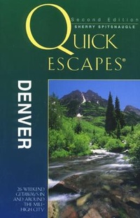 Abbildung von: Quick Escapes from Denver - Globe Pequot Press