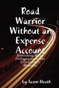 Cover: Road Warrior Without an Expense Account - Jason Heath