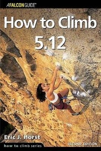 Enlarge image Cover: How to Climb 5.12 - Falcon Guides