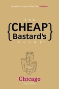 Cover: The Cheap Bastard's Guide to Chicago - Globe Pequot Press