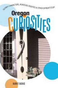 Abbildung von: Oregon Curiosities - Globe Pequot Press