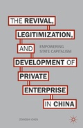 Cover: The Revival, Legitimization, and Development of Private Enterprise in China - Palgrave MacMillan