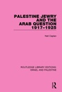 Cover: Palestine Jewry and the Arab Question, 1917-1925 (RLE Israel and Palestine) - Routledge