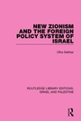 Cover: New Zionism and the Foreign Policy System of Israel (RLE Israel and Palestine) - Routledge