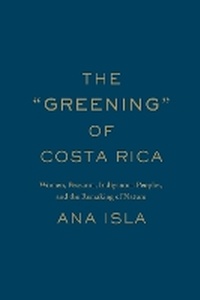 Enlarge image Cover: The "Greening" of Costa Rica - University of Toronto Press