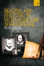 Cover: Reading and Rhetoric in Montaigne and Shakespeare - Bloomsbury Academic