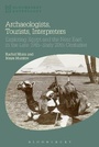 Cover: Archaeologists, Tourists, Interpreters - Bloomsbury Academic