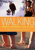 Cover: Walking Through Pregnancy and Beyond - The Lyons Press